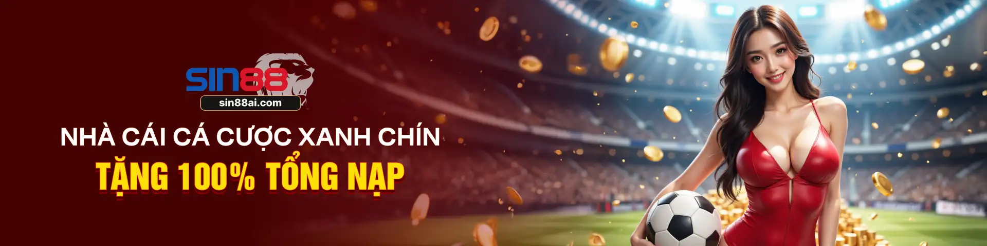 SIN88 - NHÀ CÁI CÁ CƯỢC XANH CHÍN TẶNG 100% TỔNG NẠP