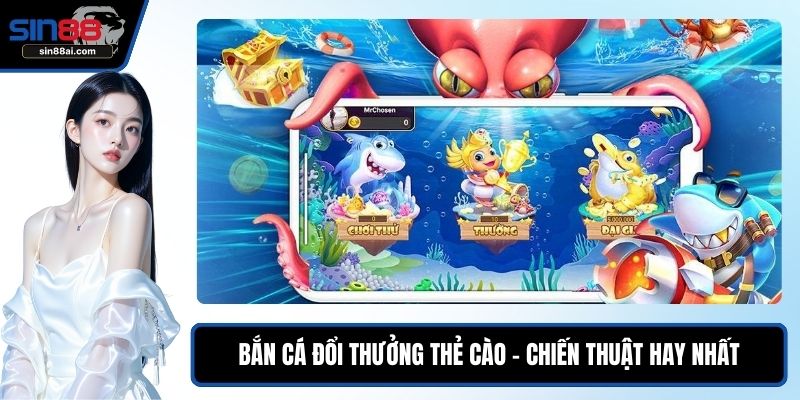 Bắn cá đổi thưởng thẻ cào