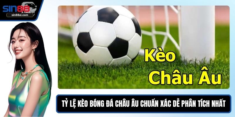 Tỷ lệ kèo bóng đá châu Âu