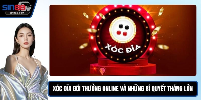 Xóc đĩa đổi thưởng online